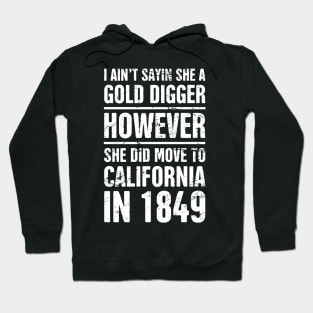 Gold Digger | Funny American History Teacher Hoodie